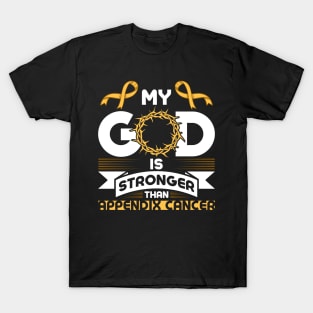 My God is Stronger than Appendix Cancer Awareness T-Shirt